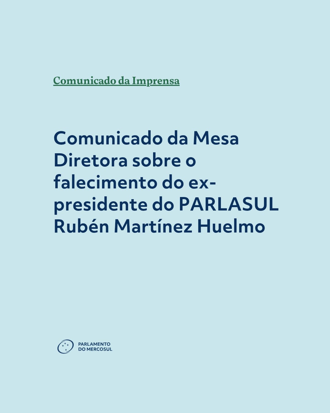 Comunicado da Mesa Diretora sobre o falecimento do ex-presidente do PARLASUL Rubn Martnez Huelmo